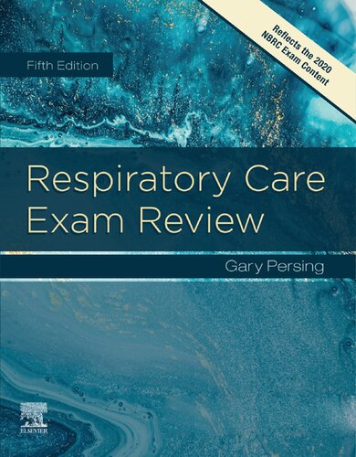 Respiratory Care Exam Review 5th Edition Gary Persing