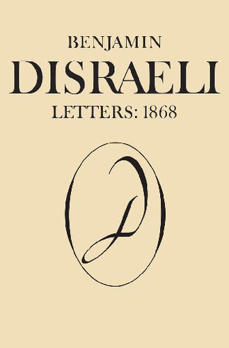 Benjamin Disraeli Letters 1868 Volume 10 Benjamin Disraeli Michael W Pharand Ellen L Hawman Mary S Millar Sandra Den Otter Melvin George Wiebe