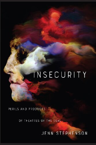 Insecurity Perils And Products Of Theatres Of The Real Jenn Stephenson