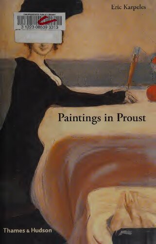 Paintings In Proust A Visual Companion To In Search Of Lost Time 1 Eric Karpeles