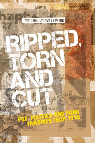 Ripped Torn And Cut Pop Politics And Punk Fanzines From 1976 Subcultures Network