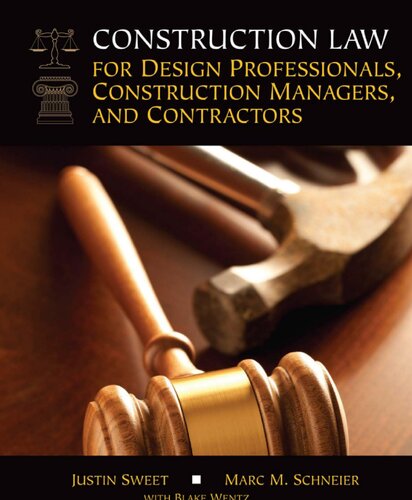 Construction Law For Design Professionals Construction Managers And Contractors 1st Edition Justin Sweet Marc Schneier Blake Wentz