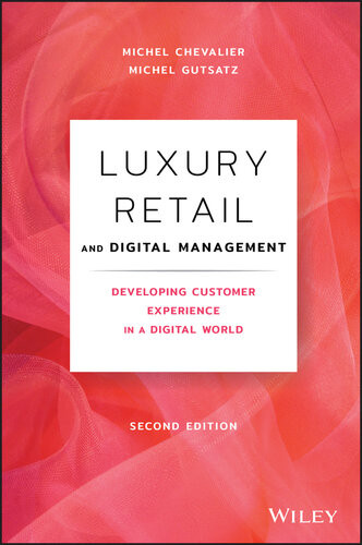 Luxury Retail And Digital Management Developing Customer Experience In A Digital World Michel Chevalier