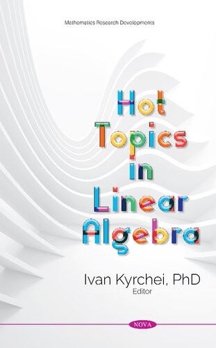 Hot Topics In Linear Algebra Ivan Kyrchei
