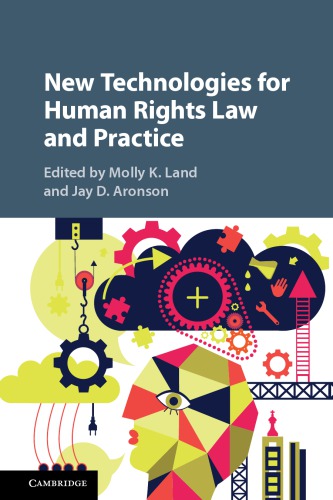 New Technologies For Human Rights Law And Practice 1st Edition Molly K Land