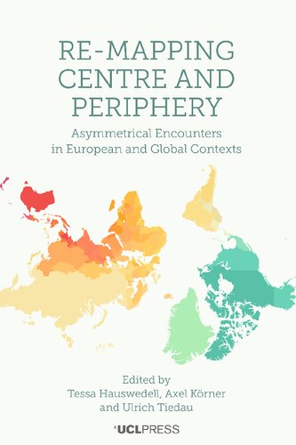 Remapping Centre And Periphery Asymmetrical Encounters In European And Global Contexts Hauswedell