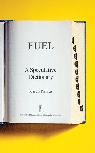 Fuel A Speculative Dictionary Karen Pinkus