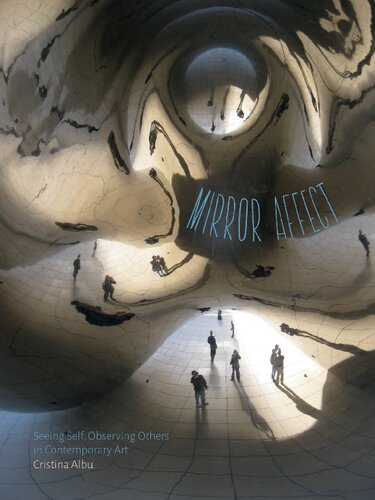 Mirror Affect Seeing Self Observing Others In Contemporary Art Cristina Albu