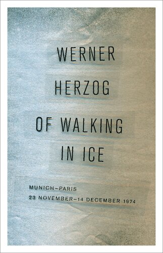 Of Walking In Ice Munichparis 23 November14 December 1974 Werner Herzog