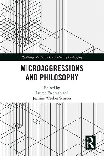 Microaggressions And Philosophy Lauren Freeman Jeanine Weekes Schroer