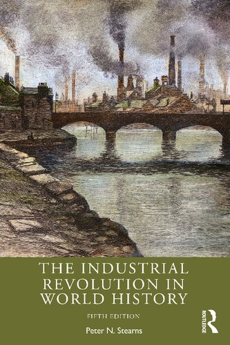 The Industrial Revolution In World History 5 Ed Peter N Stearns