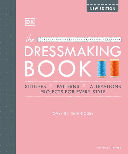 The Dressmaking Book Over 80 Techniques Alison Smith