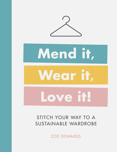 Mend It Wear It Love It Zoe Edwards