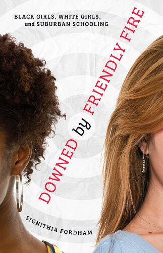 Downed By Friendly Fire Black Girls White Girls And Suburban Schooling Signithia Fordham