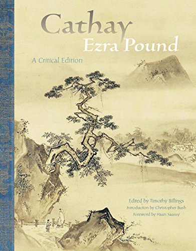 Cathay A Critical Edition 1st Edition Ezra Pound Timothy Billings Editor