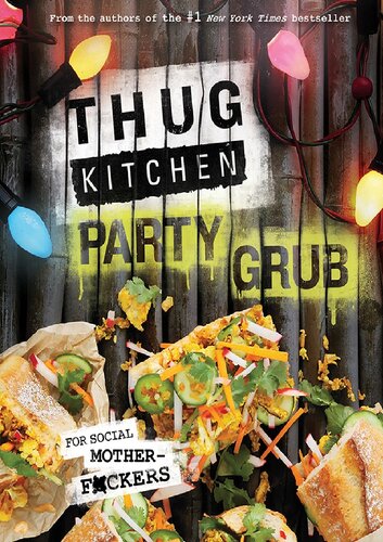 Thug Kitchen Party Grub For Social Motherfckers Thug Kitchen
