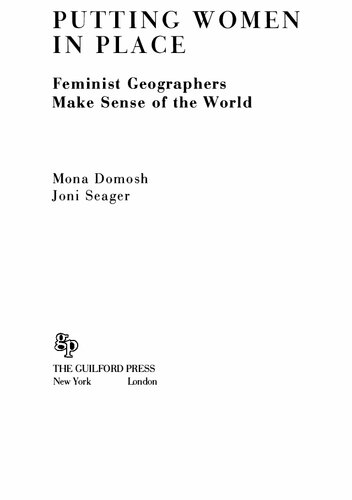 Putting Women In Place Feminist Geographers Make Sense Of The World 1 Mona Domosh