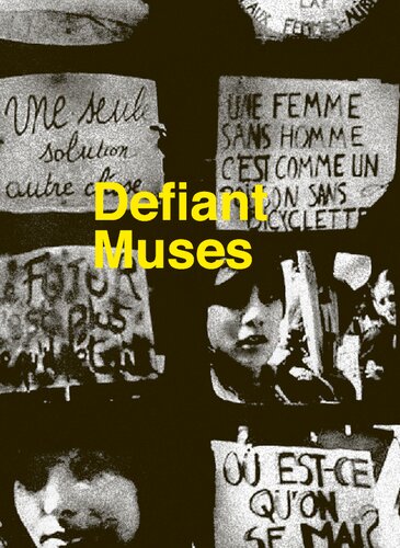 Defiant Muses Delphine Seyrig And Feminist Video Collectives In France In The 1970s And 1980s Nataa Petreinbachelez Giovanna Zapperi Alexandre Moussa Ros Murray Francois Verges Elisabeth Lebovici Nicole Fernndez Ferrer