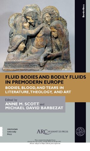 Fluid Bodies And Bodily Fluids In Premodern Europe Bodies Blood And Tears In Literature Theology And Art New Anne M Scott Editor