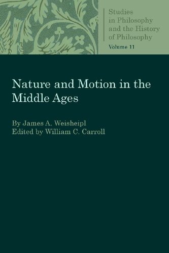 Nature And Motion In The Middle Ages Reprint James A Weisheipl