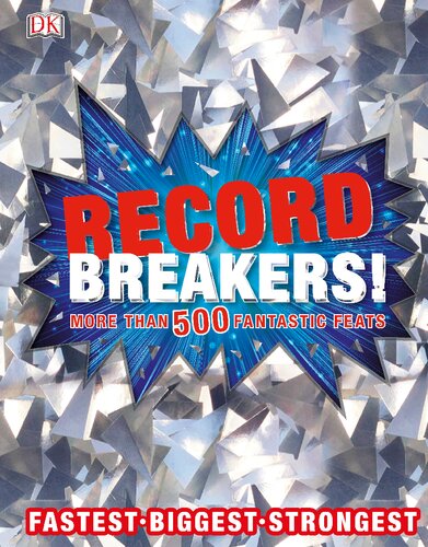 Record Breakers More Than 500 Fantastic Feats Dk