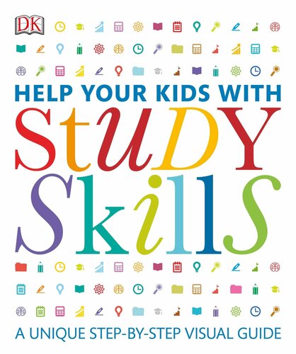 Help Your Kids With Study Skills A Unique Stepbystep Visual Guide Dk