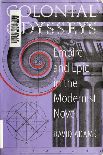 Colonial Odysseys Empire And Epic In The Modernist Novel David Adams