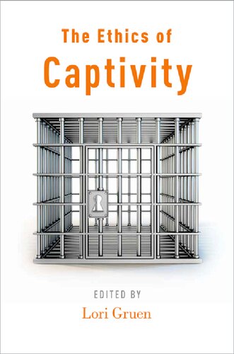 The Ethics Of Captivity Lori Gruen