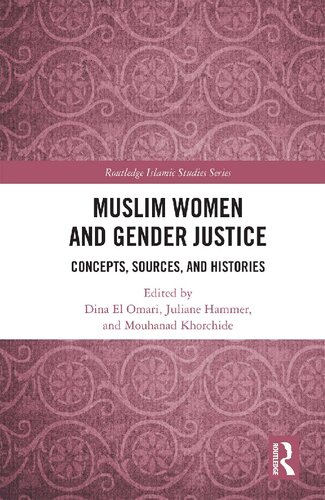 Muslim Women And Gender Justice Concepts Sources And Histories Dina El Omari Juliane Hammer Mouhanad Khorchide