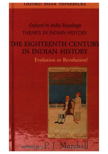 The Eighteenth Century In Indian History Evolution Or Revolution Peter James Marshall