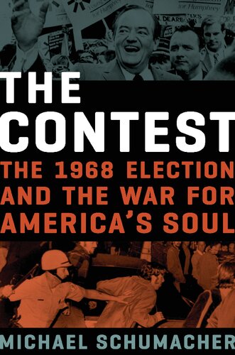 The Contest The 1968 Election And The War For Americas Soul Michael Schumacher