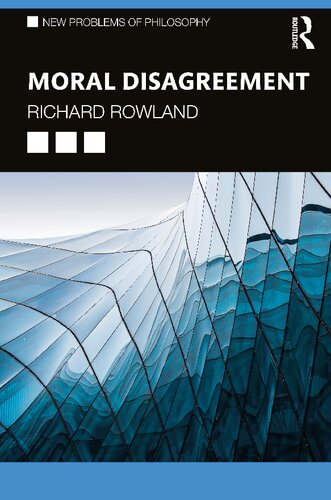 Moral Disagreement Richard Rowland