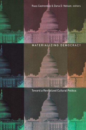 Materializing Democracy Toward A Revitalized Cultural Politics Russ Castronovo Dana D Nelson Assistant Professor Of English Dana D Nelson