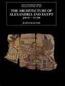 The Architecture Of Alexandria And Egypt C 300 Bc To Ad 700 Judith Mckenzie