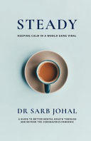 Steady A Guide To Better Mental Health Through And Beyond The Coronavirus Pandemic Sarb Johal