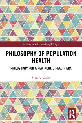 Philosophy Of Population Health Philosophy For A New Public Health Era Sean A Valles