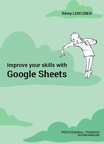 Improve Your Skills With Google Sheets Rmy Lentzner