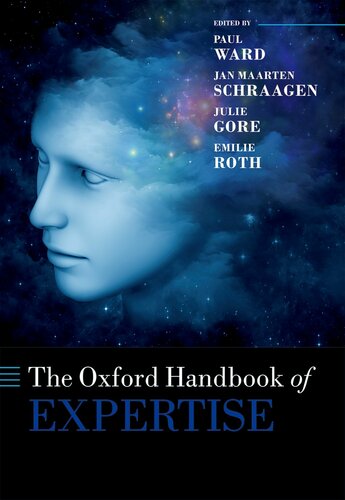 The Oxford Handbook Of Expertise Paul Ward Jan Maarten Schraagen Julie Gore Emilie M Roth
