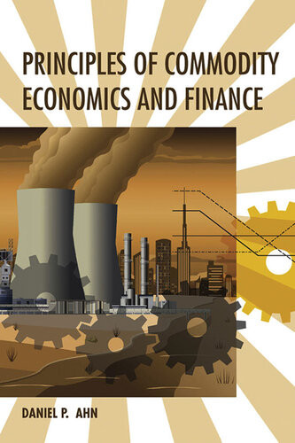 Principles Of Commodity Economics And Finance Daniel P Ahn