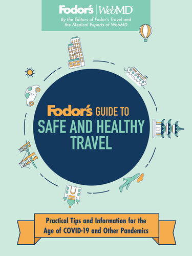 Fodors Guide To Safe And Healthy Travel 1st Edition Fodors Travel Guides