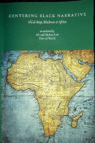 Centering Black Narrative Ahl Bait Blackness And Africa Ahmad Mubarak Dawud Walid