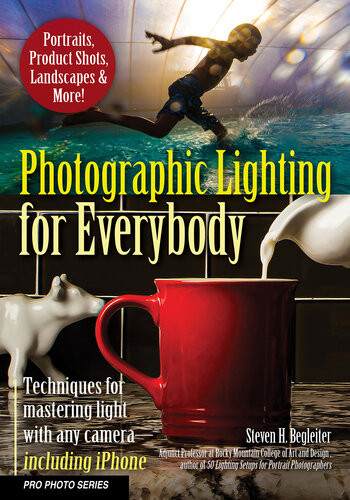 Photographic Lighting For Everybody Steven H Begleiter