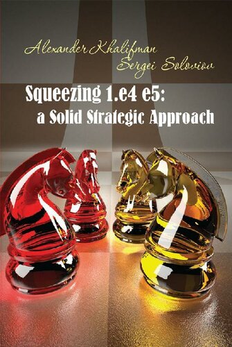 Squeezing 1e4 E5 A Solid Strategic Approach Alexander Khalifman And Sergei Soloviov