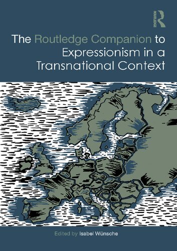 The Routledge Companion To Expressionism In A Transnational Context Isabel Wnsche