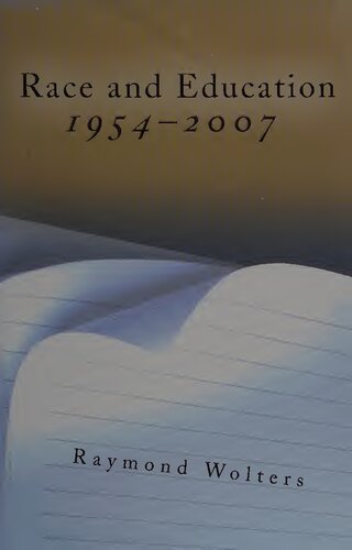 Race And Education 1954 2007 Raymond Wolters