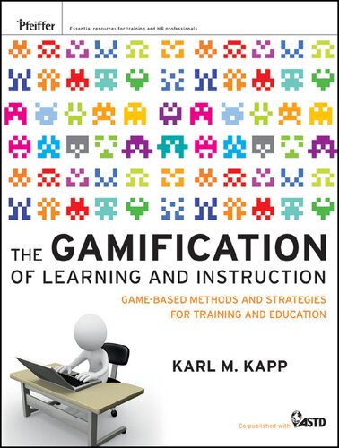 The Gamification Of Learning And Instruction 1st Edition Karl M Kapp