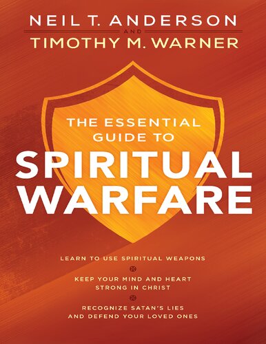 The Essential Guide To Spiritual Warfare Neil T Anderson