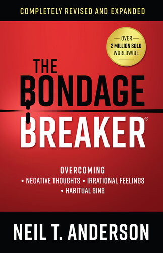 The Bondage Breaker Revised Expanded 2019 Neil T Anderson