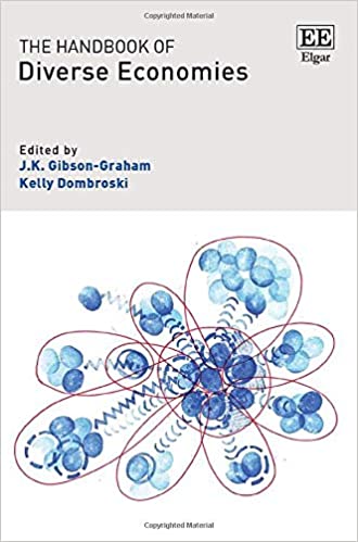 The Handbook Of Diverse Economies J K Gibsongraham Editor Kelly Dombroski Editor