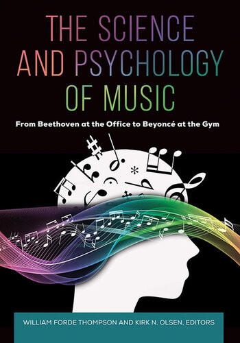 The Science And Psychology Of Music From Beethoven At The Office To Beyonc At The Gym Thompson